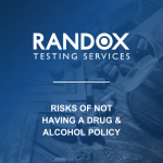 risks of not having a drug and alcohol policy